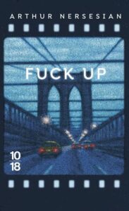 Couverture Fuck up Arthur Nersesian Editions 10 18